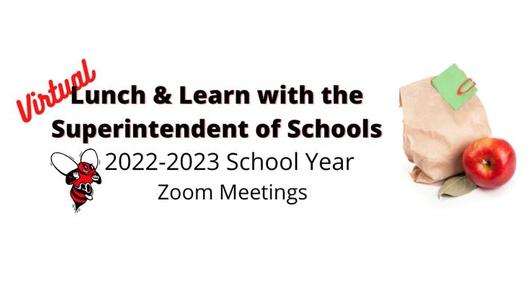 Watch  Virtual Lunch and Learn with our Acting Superintendent